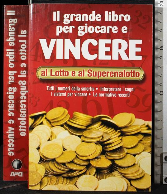 Il grande libro per giocare e vincere al Lotto e al Superenalotto - copertina