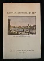 Cassa di Risparmio di Pisa Nel 125° Anno Dalla Fondazione
