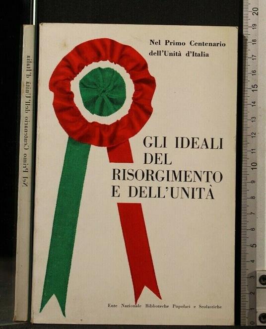 Gli Ideali Del Risorgimento e Dell'Unità - copertina