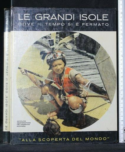 Le Grandi Isole Dove Il Tempo Si è Fermato - copertina