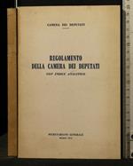 Regolamento Della Camera Dei Deputati con Indice Analitico