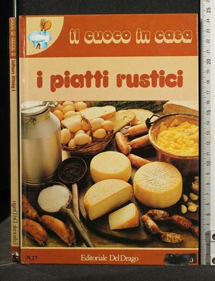 Il Cuoco in Casa I Piatti Rustici - copertina