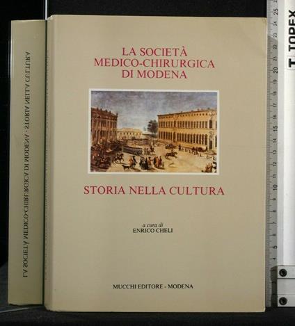 La Società Medico-Chirurgica di Modena Storia Nella Cultura - copertina
