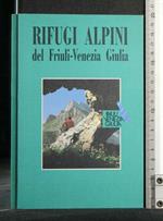 Rifugio Alpini Del Friuli-Venezia Giulia