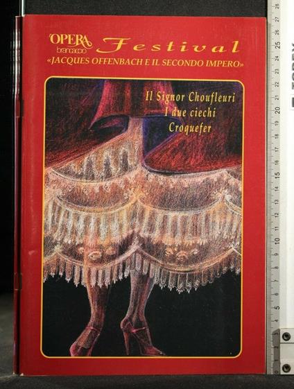 Festival ''Jacques Offenbach e Il Secondo Imperò'. Il Signor - copertina