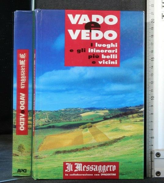 Vado e Vedo I Luoghi e Gli Itinerari Più Belli e Vicini - copertina