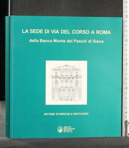 La Sede di Via Del Corso a Roma Notizie Storiche e Restauro - copertina