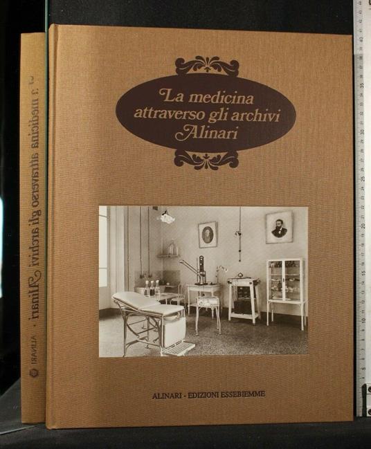 La Medicina Attraverso Gli Archivi Alinari - copertina