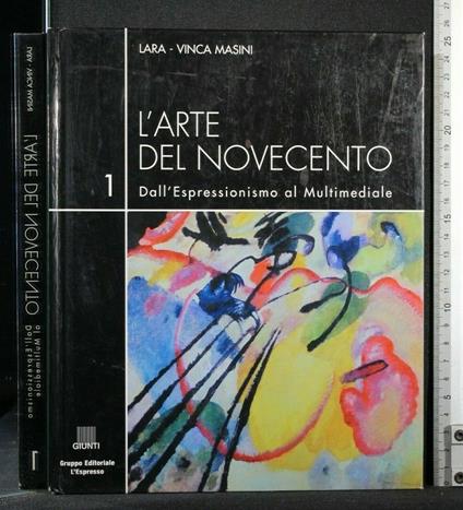 L' Arte Del Novecento Dall' Espressionismo Al Multimediale Vol 1 - copertina