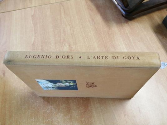 L' Arte Di Goya - Eugenio Dors - Bompiani - 1948 - Bompiani - - Eugenio D'Ors - copertina