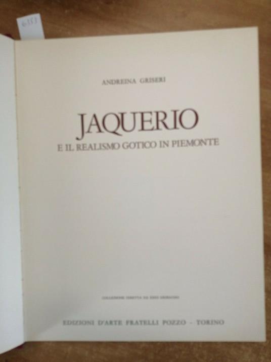 Jaquerio E Il Realismo Gotico In Piemonte 1966 Griseri - Tirat.Limit.Numer - Andreina Griseri - copertina