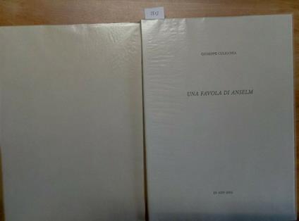 Giuseppe Culicchia - Una Favola Di Anselm 200 Esemplari +3 Stampe Firmate - Giuseppe Culicchia - copertina