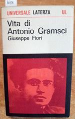 Vita Di Antonio Gramsci - Giuseppe Fiori 1969 Laterza - Partito Comunista
