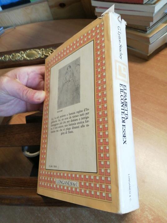 G. Lytton Strachey - Elisabetta E Il Conte Di Essex 1981 Longanesi - Lytton Strachey - copertina