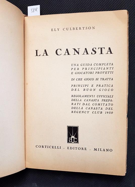 Ely Culbertson - La Canasta Per Principianti E Provetti - 1950 Corticelli - Ely Culbertson - copertina