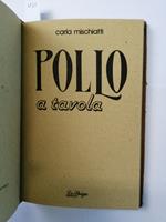 Carla Mischiatti - Pollo A Tavola Ricette E Consigli Pratici 1987 La Spiga