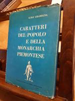 Luigi Gramegna - Caratteri Della Monarchia E Del Popolo Piemontese
