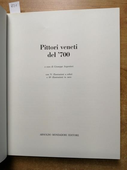 Pittori Veneti Del '700 1968 Mondadori Canaletto Tiepolo Guardi Longhi - Giuseppe Argentieri - copertina