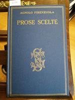 Agnolo Firenzuola - Prose Scelte - 1956 Carducciana - Sansoni