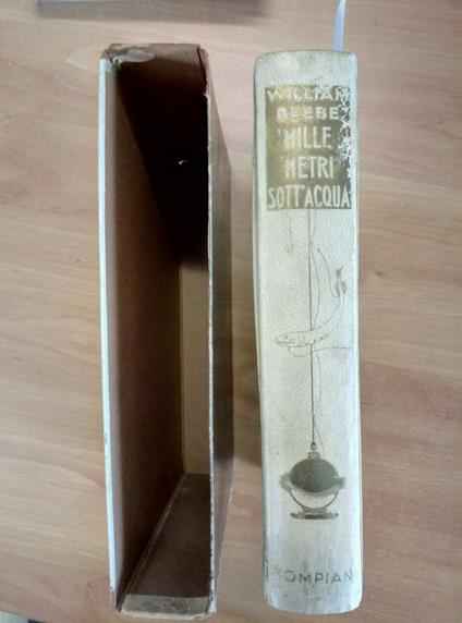 William Beebe - Mille Metri Sott'Acqua 1935 Bompiani - William Beebe - copertina