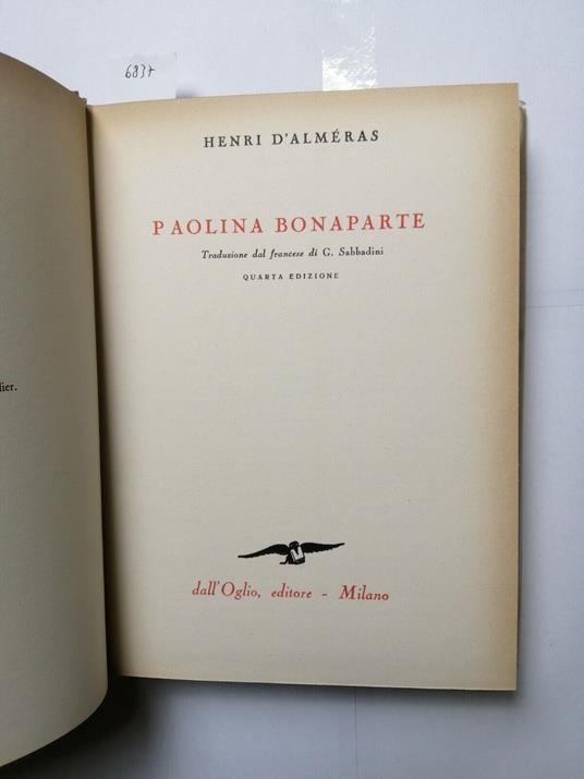 Paolina Bonaparte Biografia - Henri D'Almeras 1959 Dall'Oglio Illustrato - Henri D'Alméras - copertina