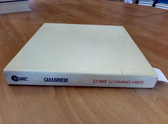Carabinieri Come Li Hanno Visti - Compagnia Generale Editoriale - copertina