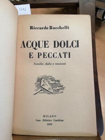 Riccardo Bacchelli - Acque Dolci E Peccati - Novelle Fiabe 1930 Ceschina - copertina