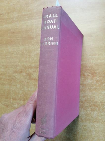 Small Boat Manual - Ron Warring 1963 Stanley Paul Illustrato Nautica Vela - copertina