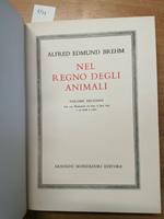 Alfred E. Brehm - Nel Regno Degli Animali - 2 Voll. - Mondadori - 1956 -