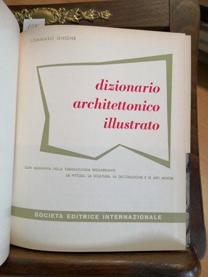 Dizionario Architettonico Illustrato - Tommaso Gnone - 1972 - Sei - - Tommaso Gnone - copertina
