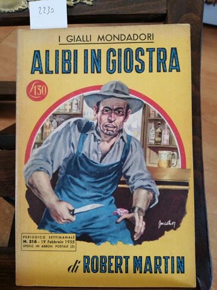 Robert Martin - Alibi In Giostra - I Gialli Mondadori N316 - 1Ed. 1955 - Robert Martin - copertina