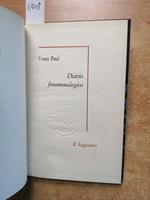 Enzo Paci - Diario Fenomenologico - Le Silerchie - 1961 - Il Saggiatore