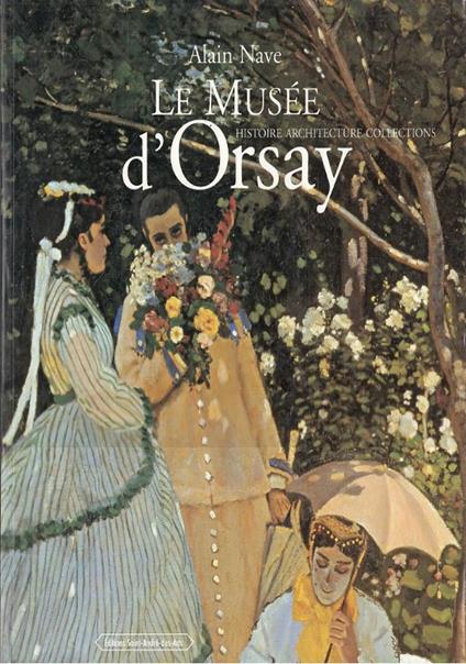 Le Musée d’Orsay: Histoire, architectures, collections - copertina