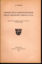 Appunti sulle origini religiose delle metafore parola-luce Estratto da Studi e Materiali di Storia delle Religioni Vol. XXIV-XXV (1953-54)