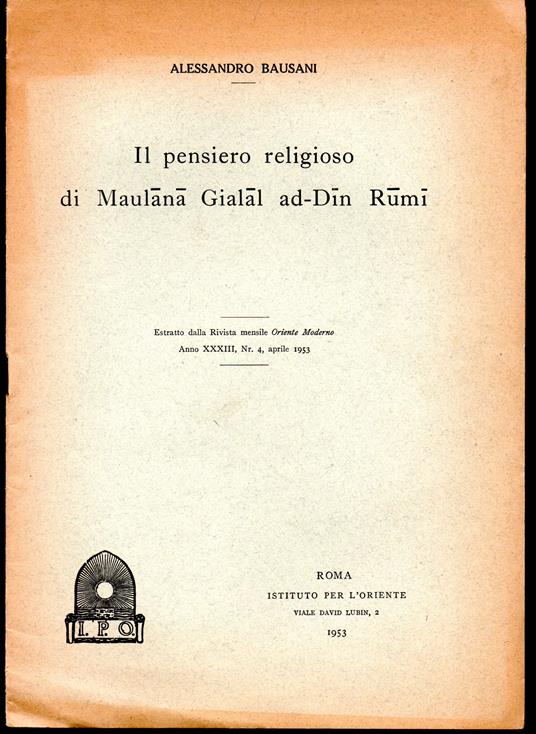 Il pensiero religioso di Maulana Gialal ad-Din Rumi Estratto dalla Rivista mensile Oriente moderno Anno XXXIII, nr. 4, aprile 1953 - Alessandro Bausani - copertina