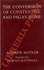 The Conversion of Constantine and Pagan Rome