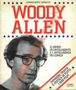 Woody Allen. Il comico più intelligente e l’intelligenza più comica