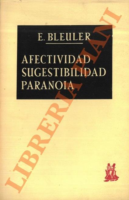 Afectividad, sugestibilidad, paranoia - Eugen Bleuler - copertina