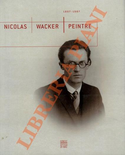 Nicolas Wacker. Peintre - Daniel Blum - copertina