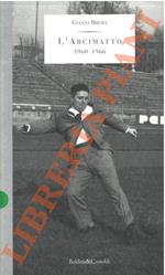 L’Arcimatto 1960-1966