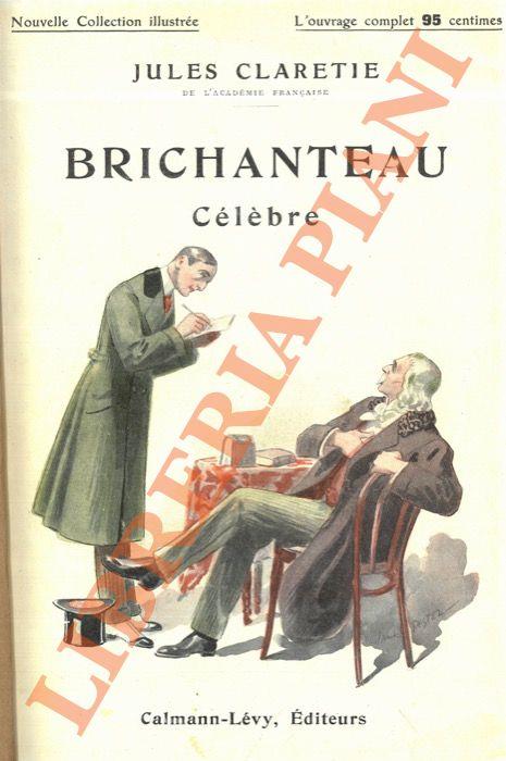 Brichanteau célèbre. Illustrations de Paul Destez. - Jules Claretie - copertina