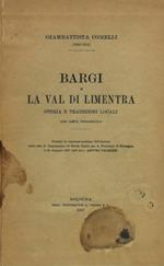 Bargi e la Val di Limentra. Storia e tradizioni locali. Con carta topografica