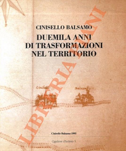Cinisello Balsamo. Duemila anni di trasformazioni del territorio. (Il dimenticato museo naturalistico di Villa Ghirlanda) - Vincenzo De Michele - copertina