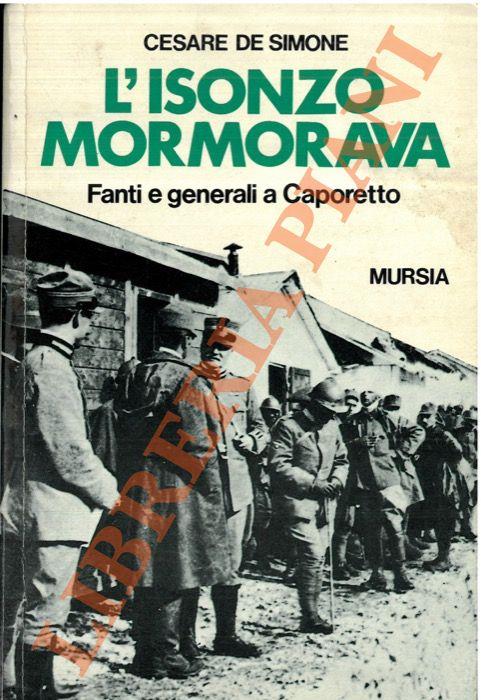 L’Isonzo mormorava. Fanti e generali a Caporetto - Cesare De Simone - copertina