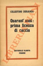 Quarant'anni: prima licenza di caccia.