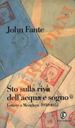 Sto sulla riva dell’acqua e sogno. Lettere a Mencken (1930-1952)