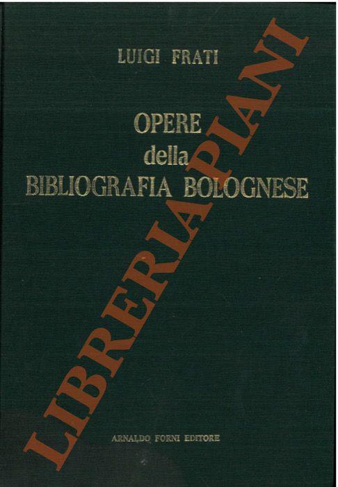 Opere della bibliografia bolognese che si conservano nella Biblioteca Municipale di Bologna. - Luigi Frati - copertina