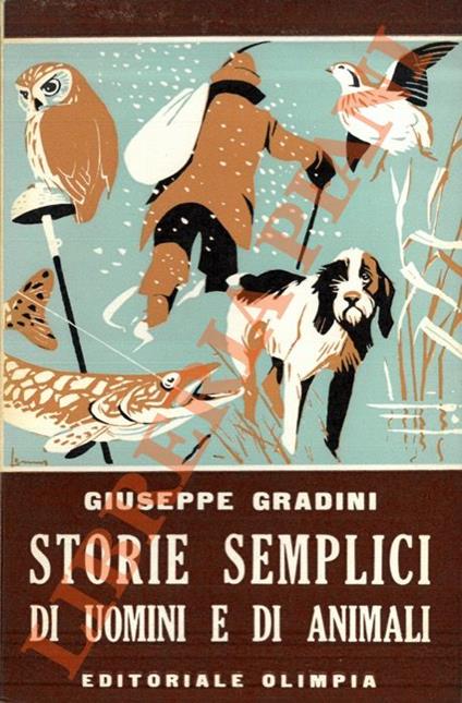Storie semplici di uomini e di animali. - Giuseppe Grazzini - copertina