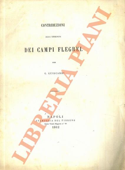 Contribuzioni alla geologia dei Campi Flegrei - Guglielmo Guiscardi - copertina