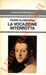 vocazione interotta.